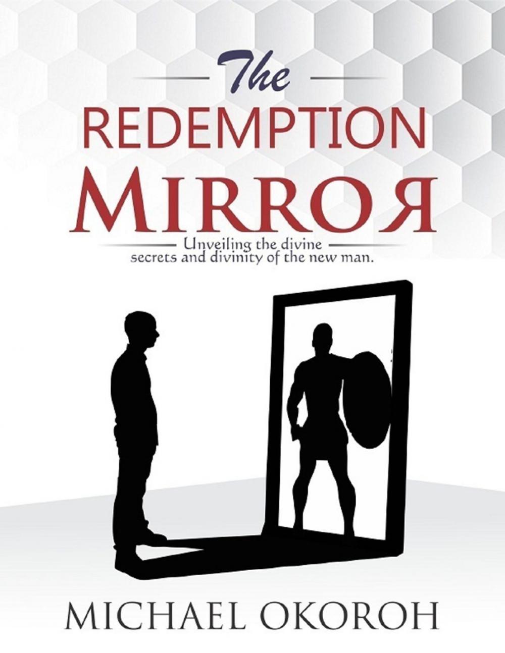 Big bigCover of The Redemption Mirror- Unveiling Divine Secrets and the Divinity of the New Man