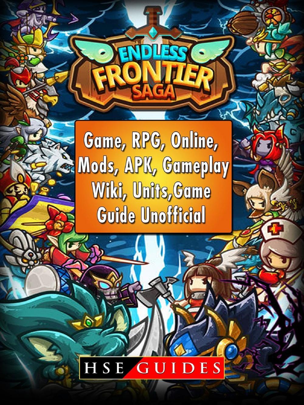 Big bigCover of Endless Frontier Saga Game, RPG, Online, Mods, APK, Gameplay, Wiki, Units, Game Guide Unofficial