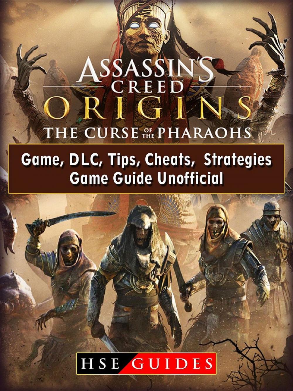 Big bigCover of Assassins Creed Origins The Curse of The Pharaohs Game, DLC, Tips, Cheats, Strategies, Game Guide Unofficial