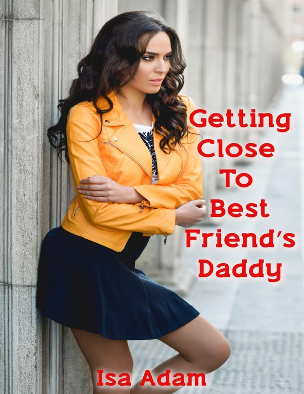 Big bigCover of Getting Close to Best Friend’s Daddy