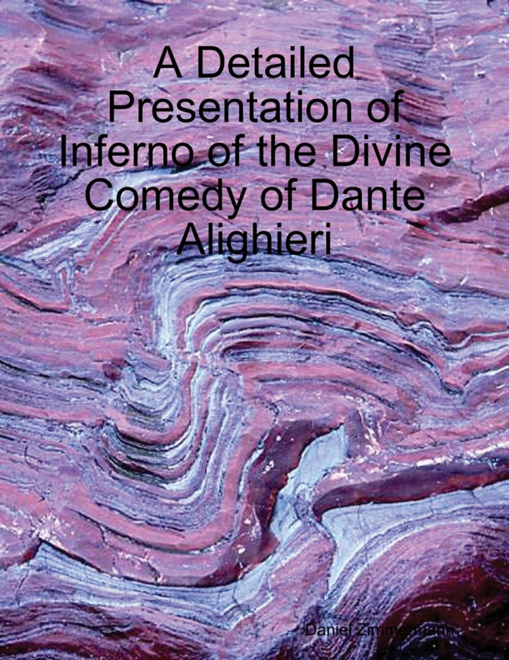 Big bigCover of A Detailed Presentation of Inferno of the Divine Comedy of Dante Alighieri