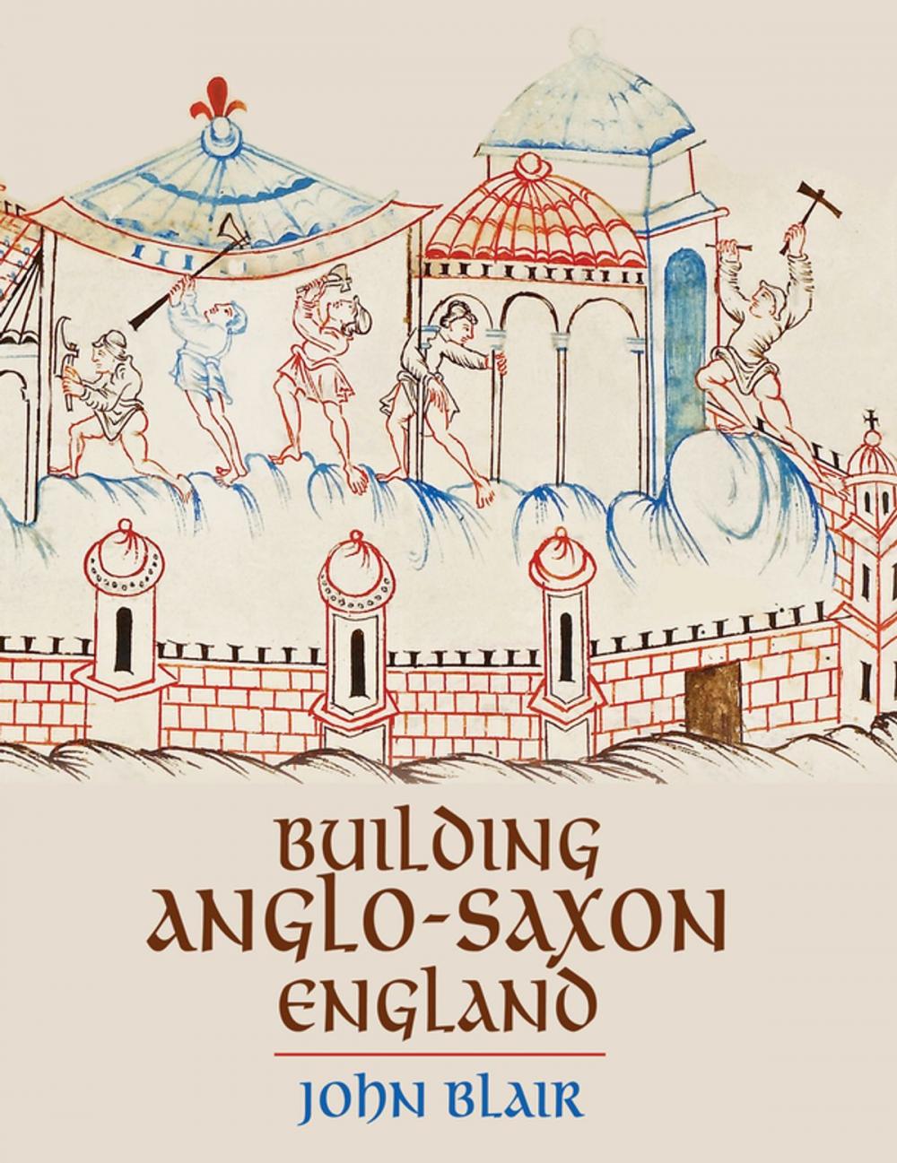 Big bigCover of Building Anglo-Saxon England