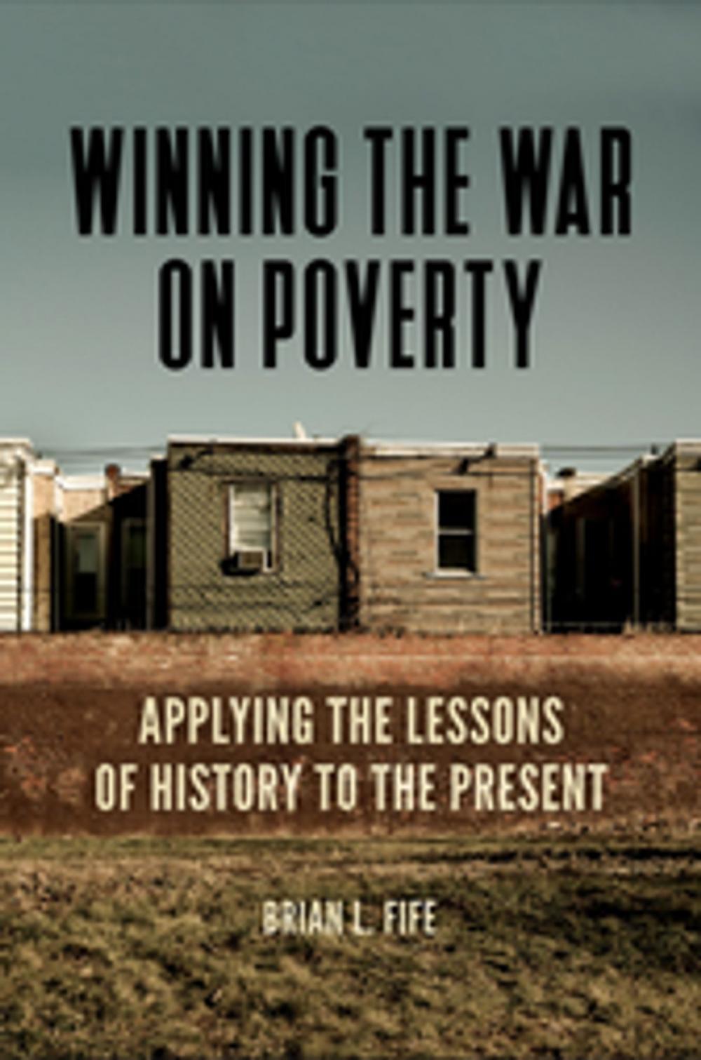 Big bigCover of Winning the War on Poverty: Applying the Lessons of History to the Present