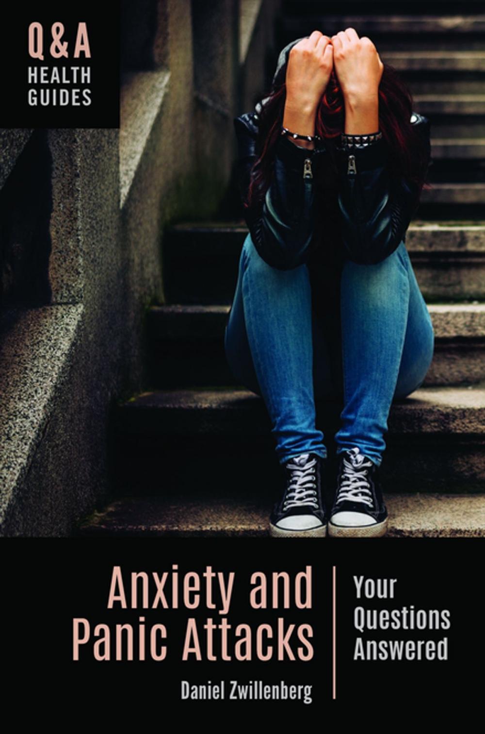 Big bigCover of Anxiety and Panic Attacks: Your Questions Answered