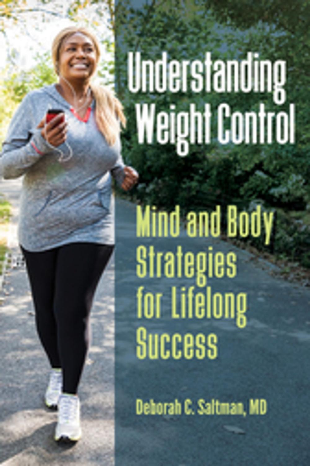 Big bigCover of Understanding Weight Control: Mind and Body Strategies for Lifelong Success