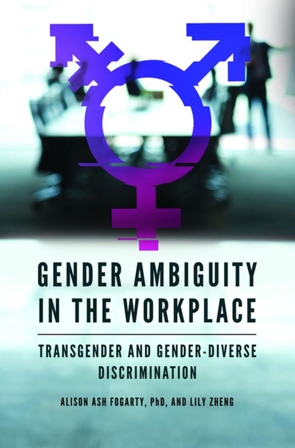 Big bigCover of Gender Ambiguity in the Workplace: Transgender and Gender-Diverse Discrimination