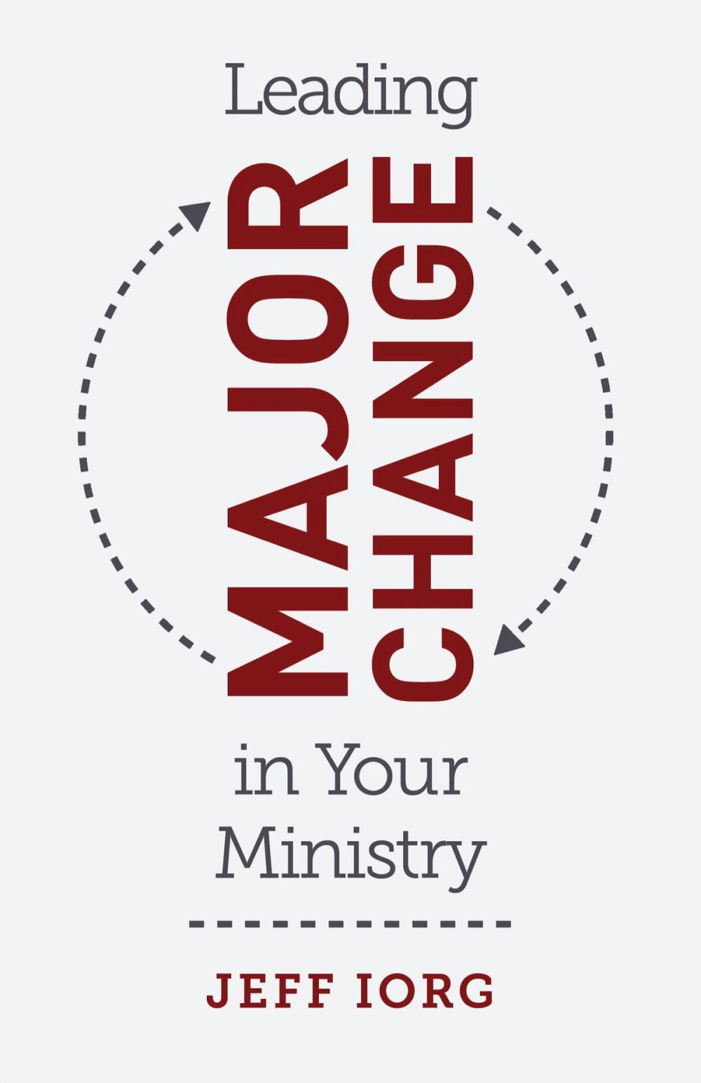 Big bigCover of Leading Major Change in Your Ministry