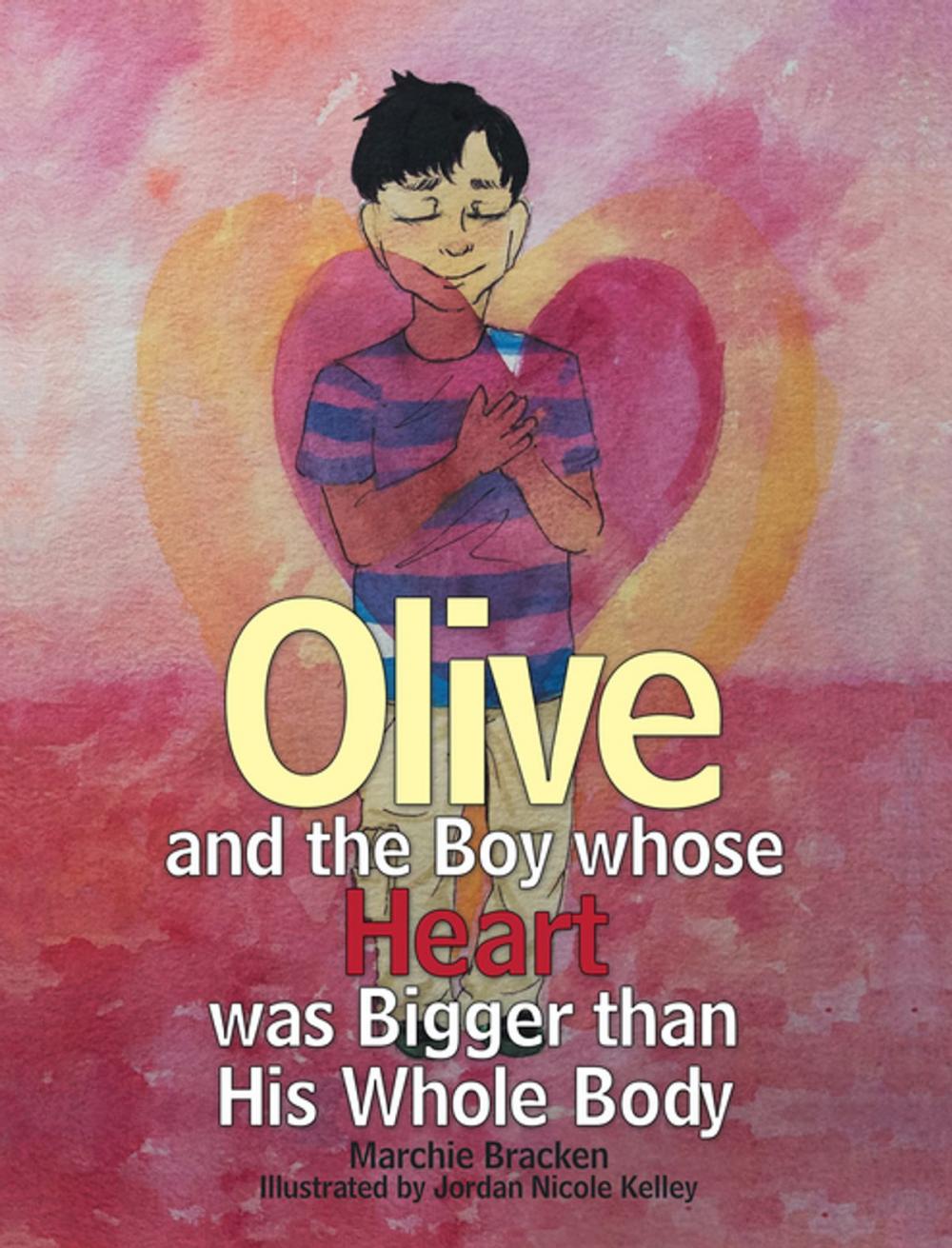 Big bigCover of Olive and the Boy Whose Heart Was Bigger Than His Whole Body