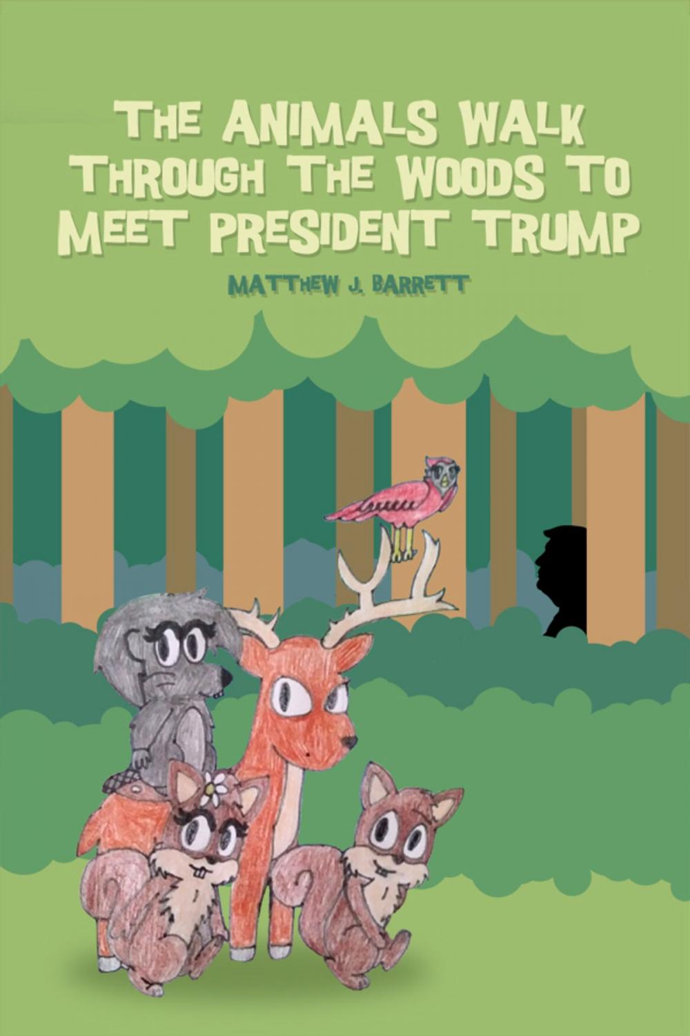 Big bigCover of The Animals Walk Through the Woods to Meet President Trump