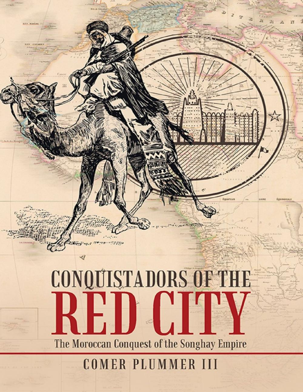 Big bigCover of Conquistadors of the Red City: The Moroccan Conquest of the Songhay Empire