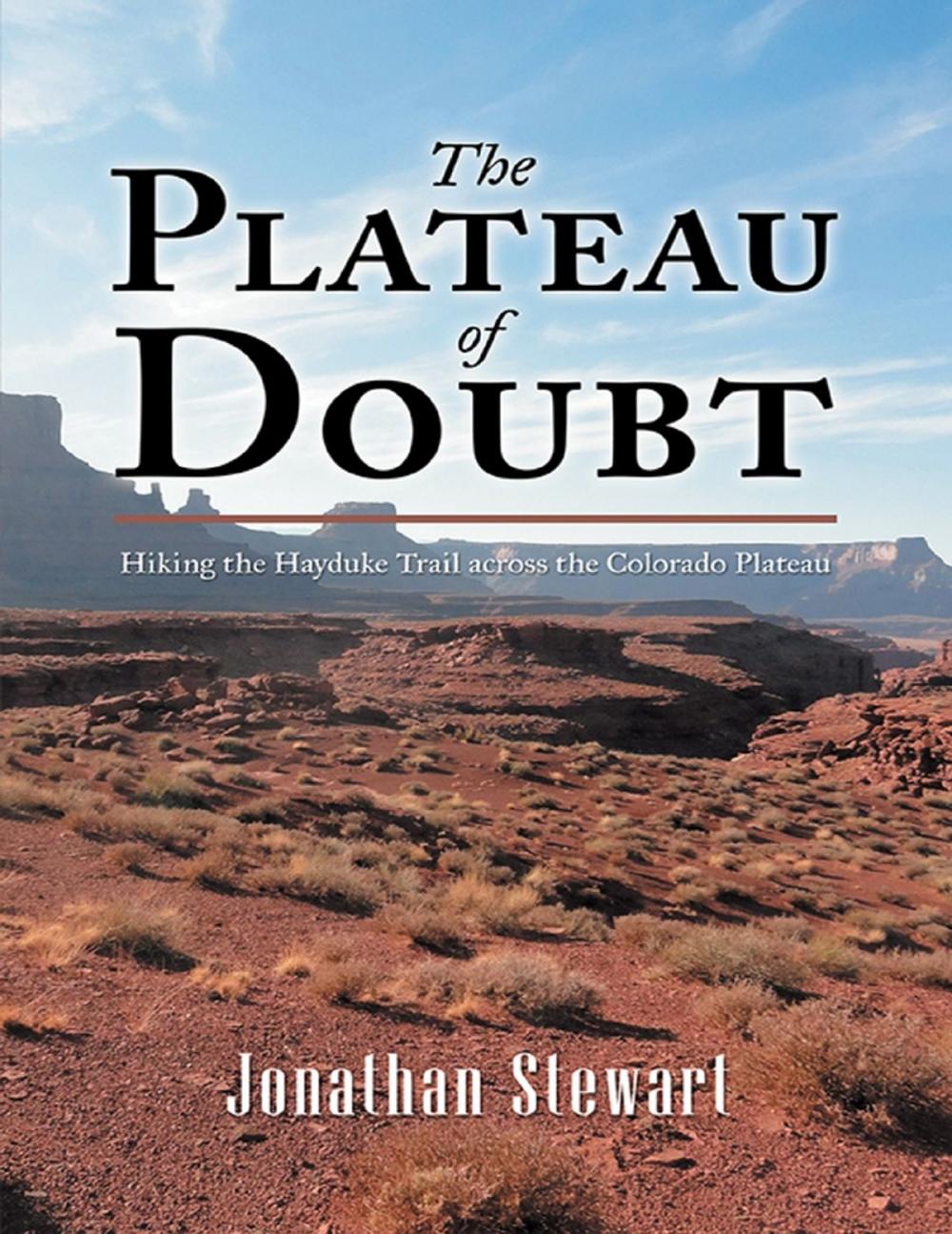 Big bigCover of The Plateau of Doubt: Hiking the Hayduke Trail across the Colorado Plateau