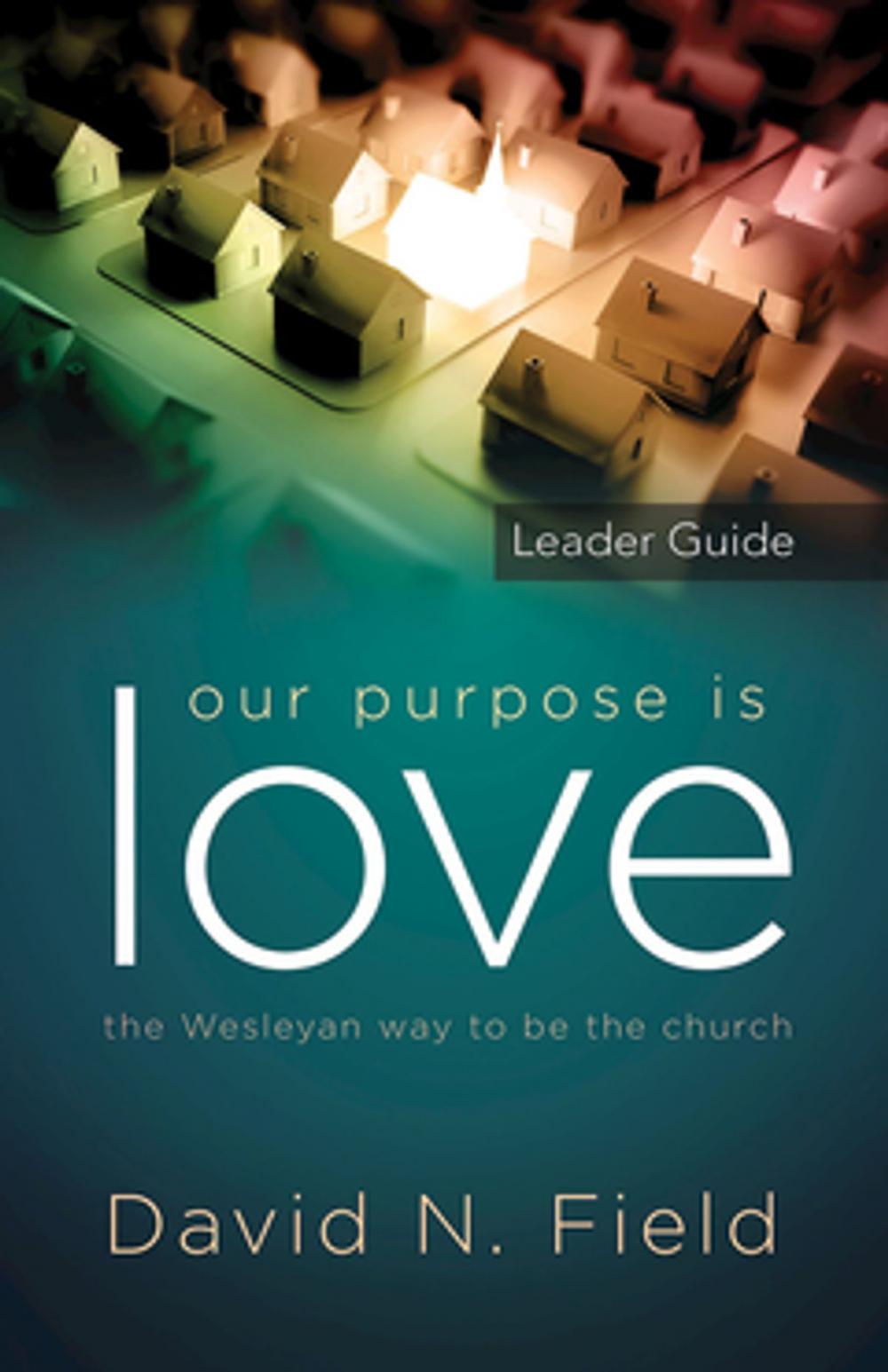 Big bigCover of Our Purpose Is Love Leader Guide