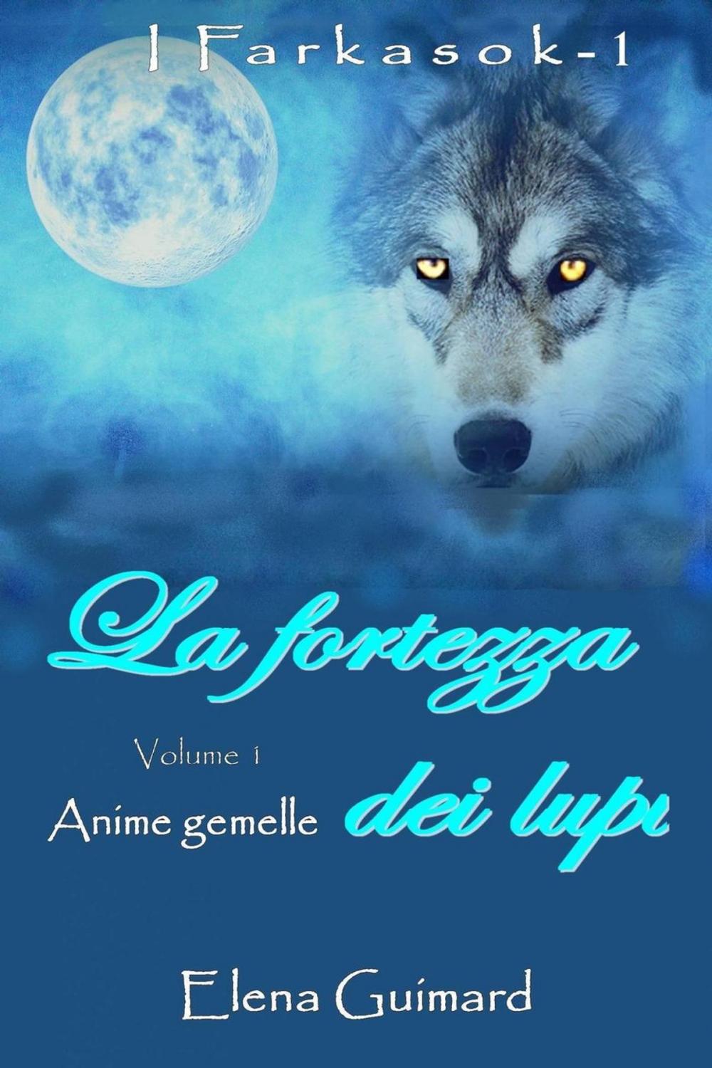 Big bigCover of I Farkasok - 1 La fortezza dei lupi Volume 1 Anime gemelle