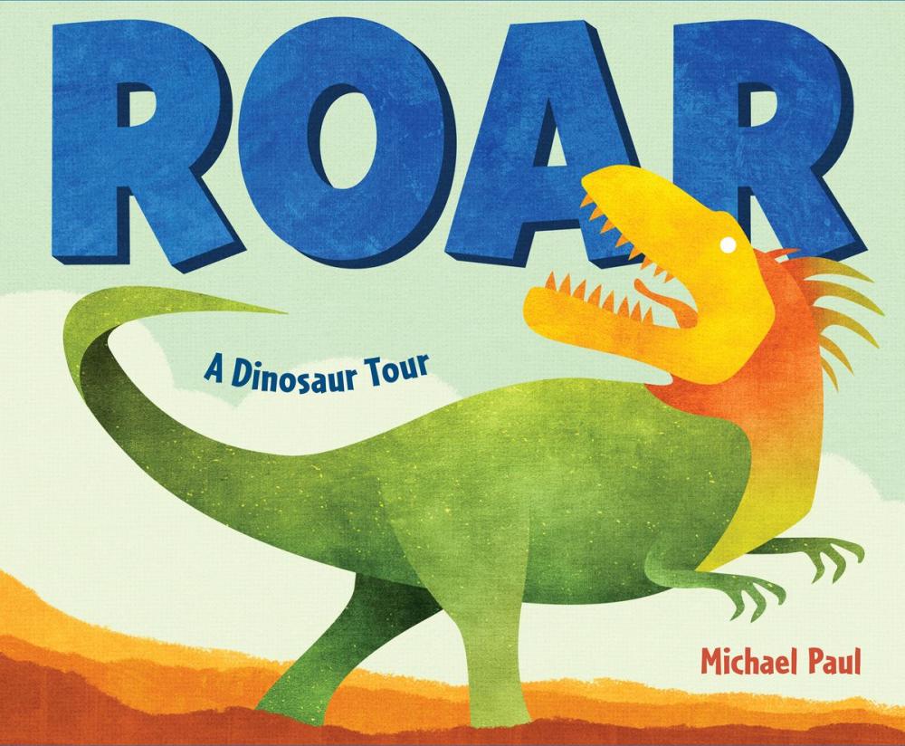 Big bigCover of Roar: A Dinosaur Tour