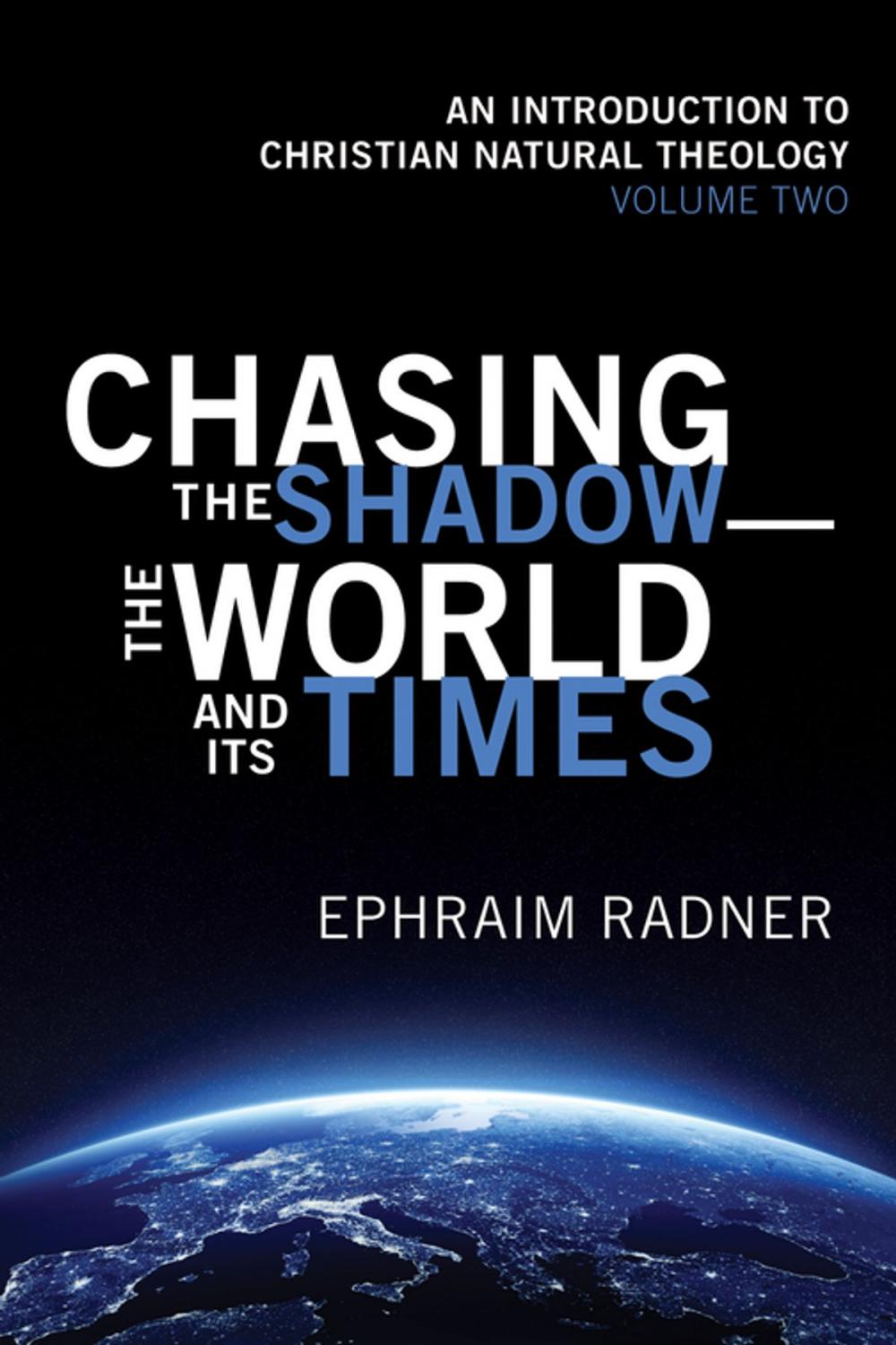 Big bigCover of Chasing the Shadow—the World and Its Times