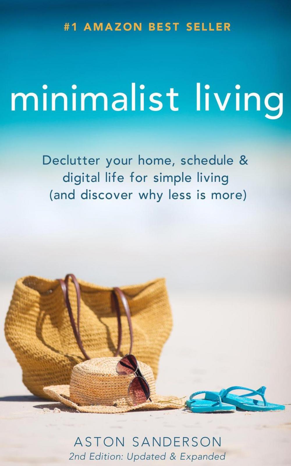 Big bigCover of Minimalist Living: Declutter Your Home, Schedule & Digital Life for Simple Living (and Discover Why Less is More)