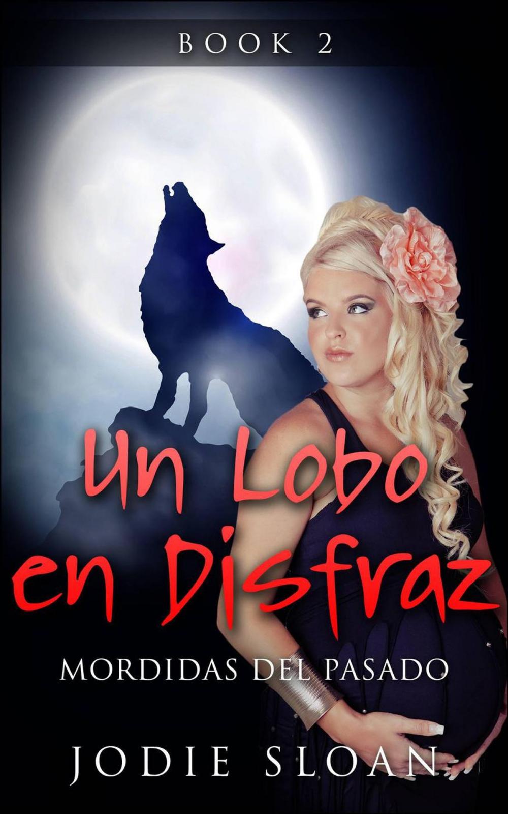 Big bigCover of Un Lobo en Disfraz : Mordidas del Pasado