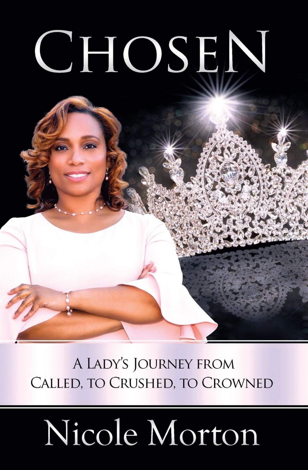 Big bigCover of Chosen: A Lady’s Journey from Called, to Crushed, to Crowned