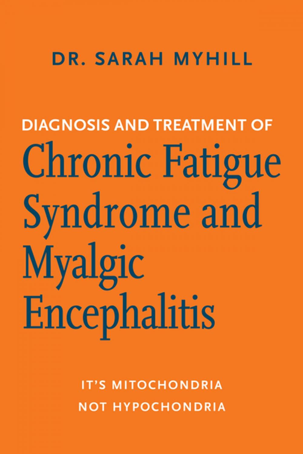 Big bigCover of Diagnosis and Treatment of Chronic Fatigue Syndrome and Myalgic Encephalitis, 2nd ed.