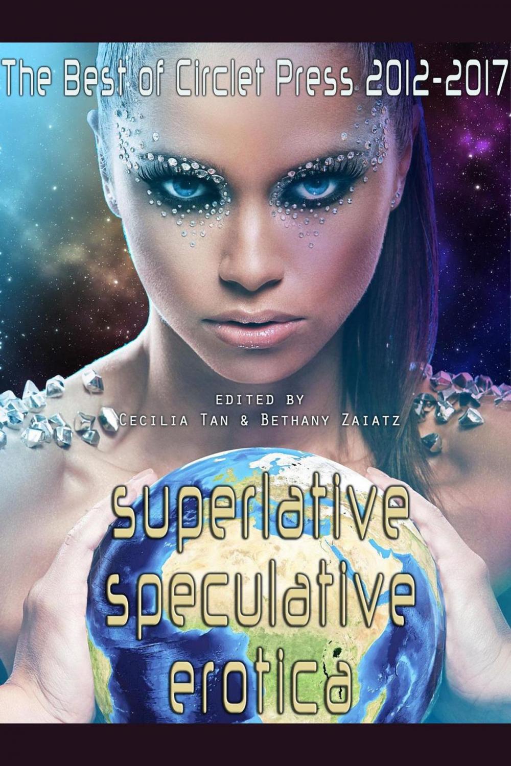 Big bigCover of Superlative Speculative Erotica: The Best of Circlet Press 2012-2017