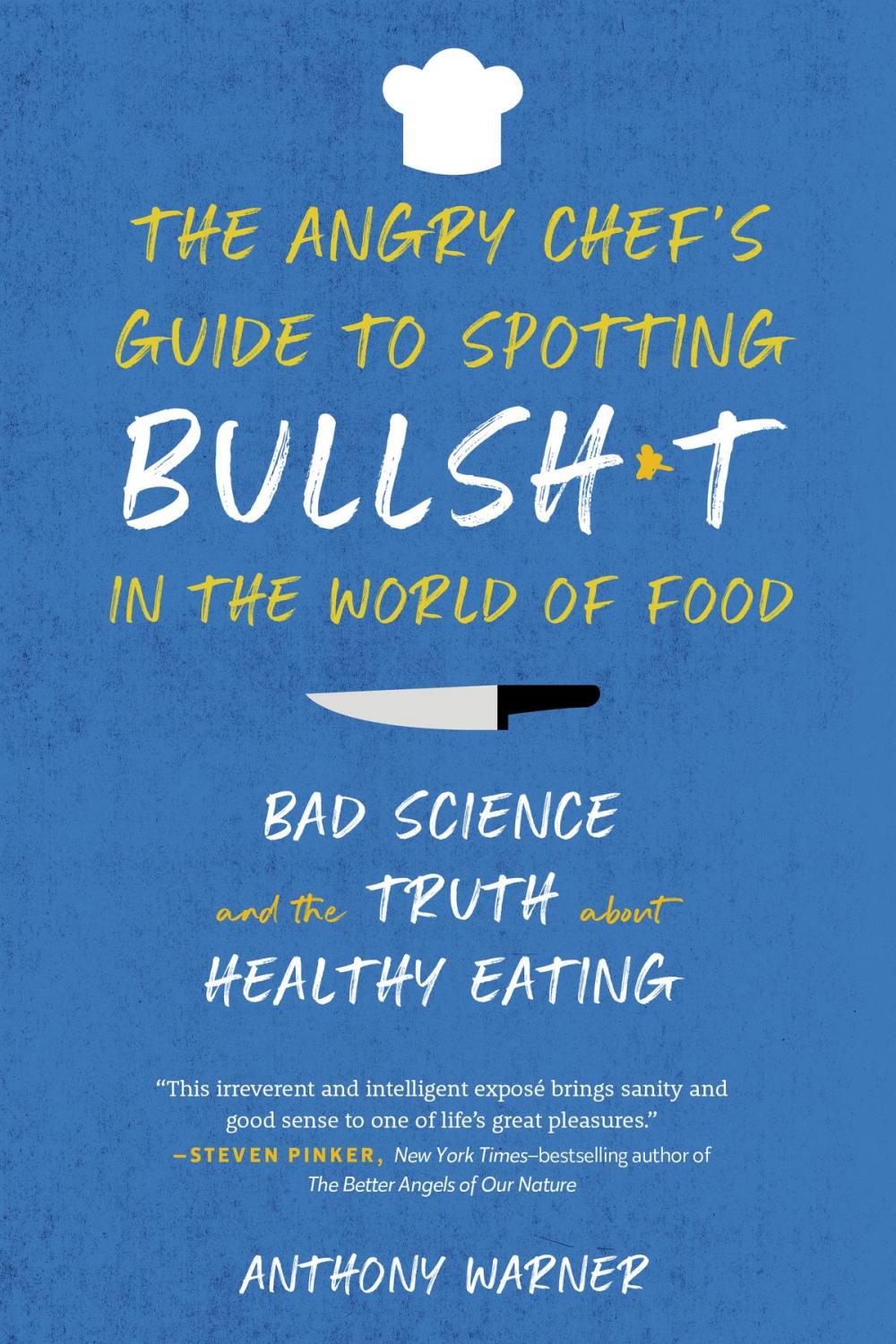 Big bigCover of The Angry Chef's Guide to Spotting Bullsh*t in the World of Food