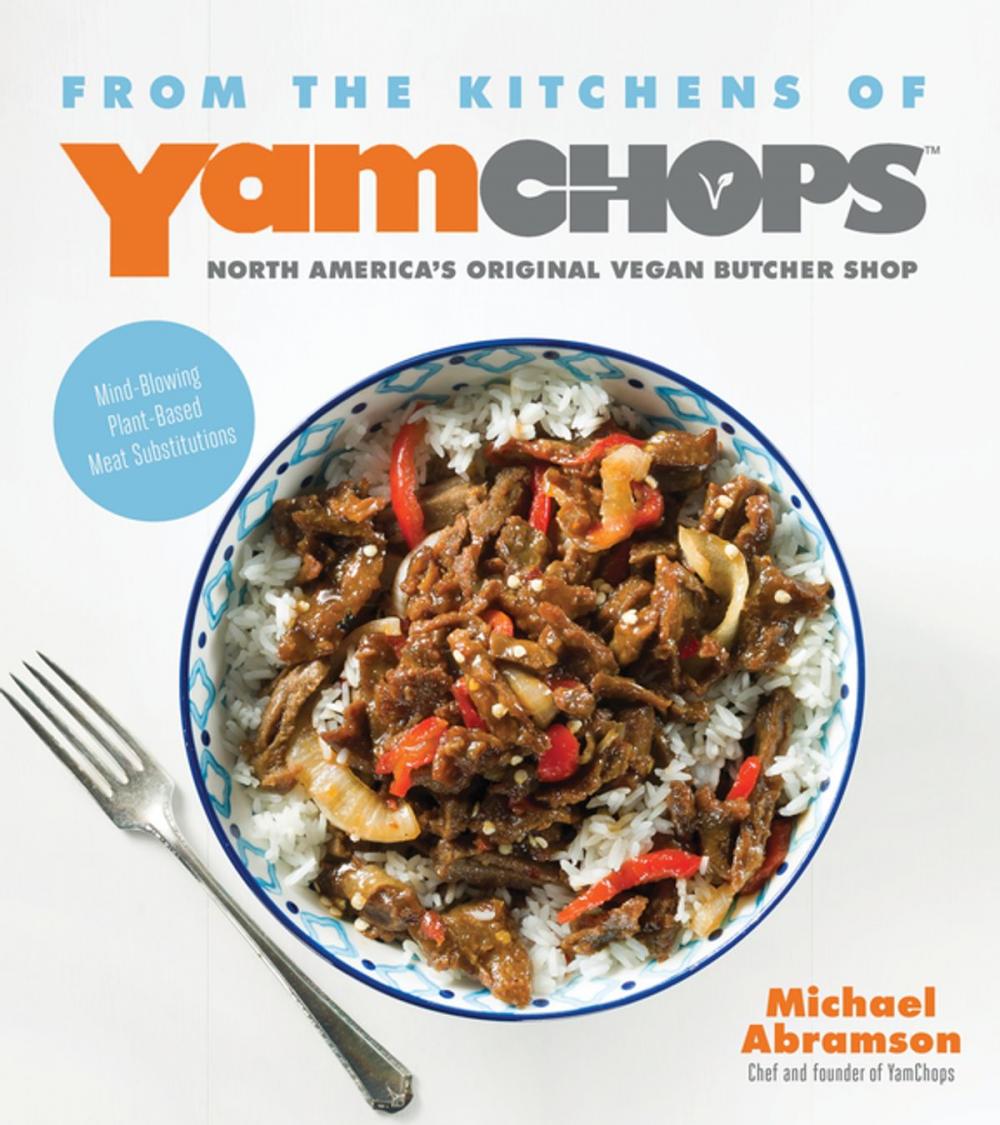 Big bigCover of From the Kitchens of YamChops North America's Original Vegan Butcher Shop