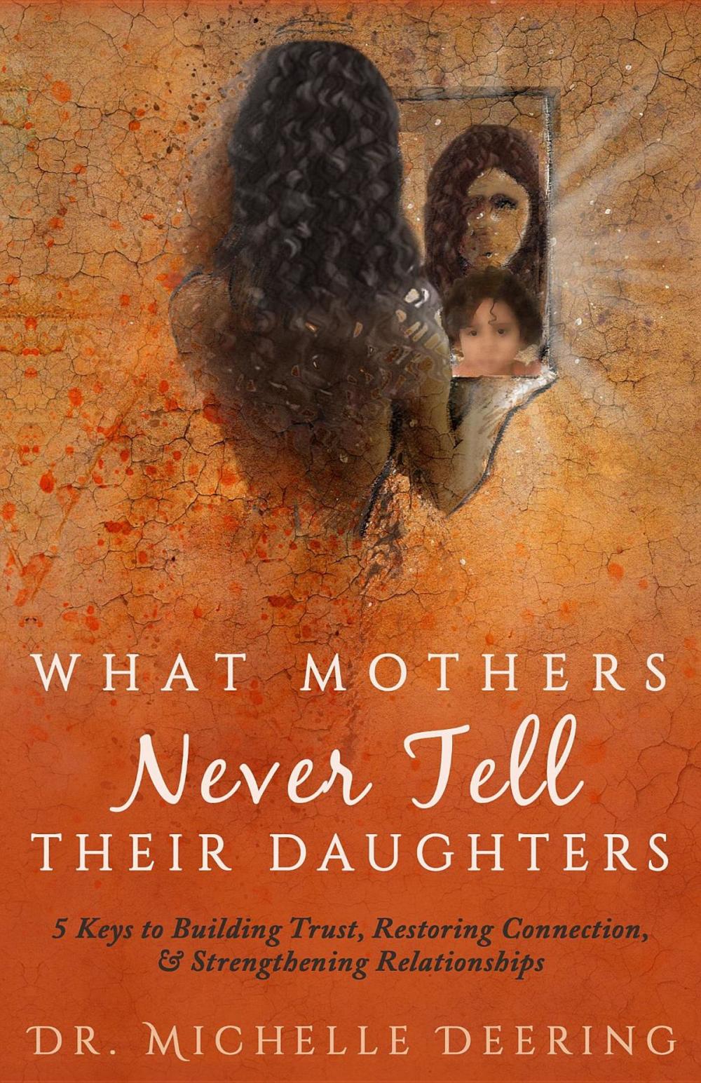 Big bigCover of What Mothers Never Tell Their Daughters