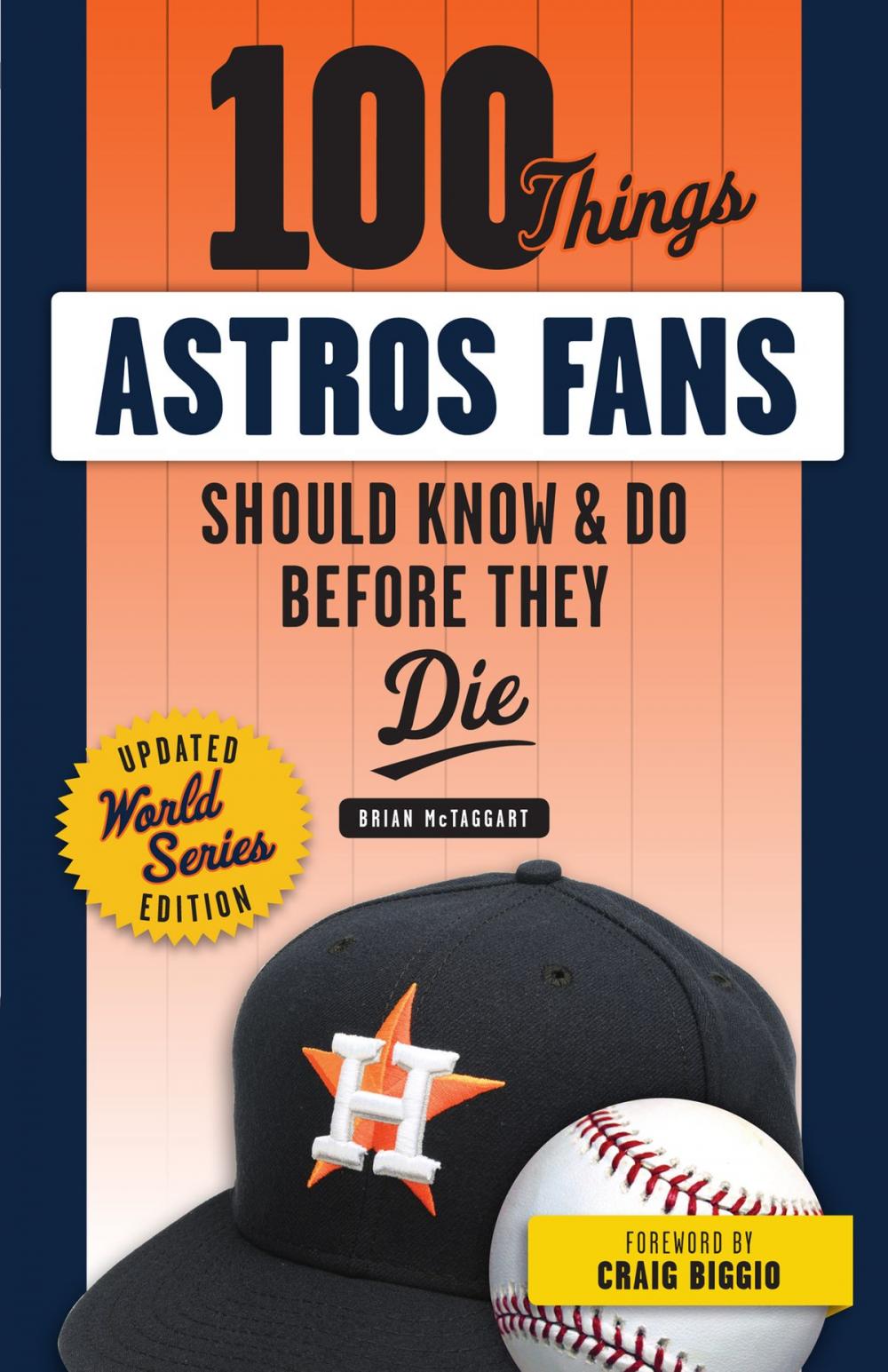 Big bigCover of 100 Things Astros Fans Should Know & Do Before They Die (World Series Edition)