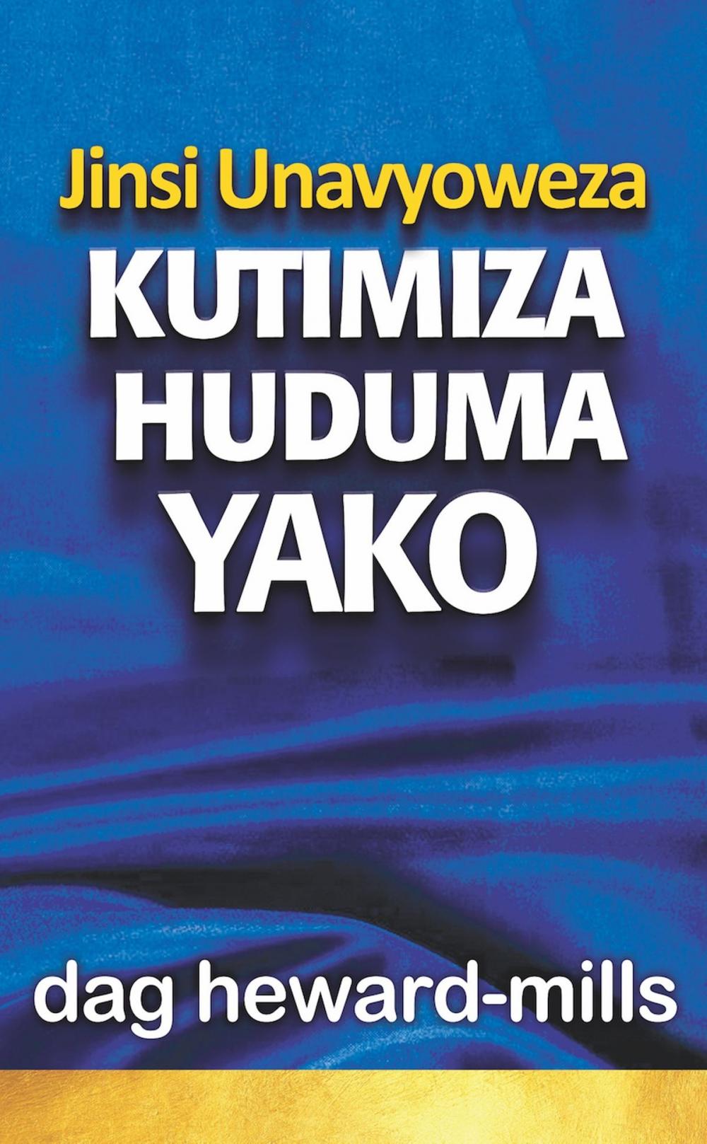 Big bigCover of Jinsi Unavyoweza Kutimiza Huduma Yako