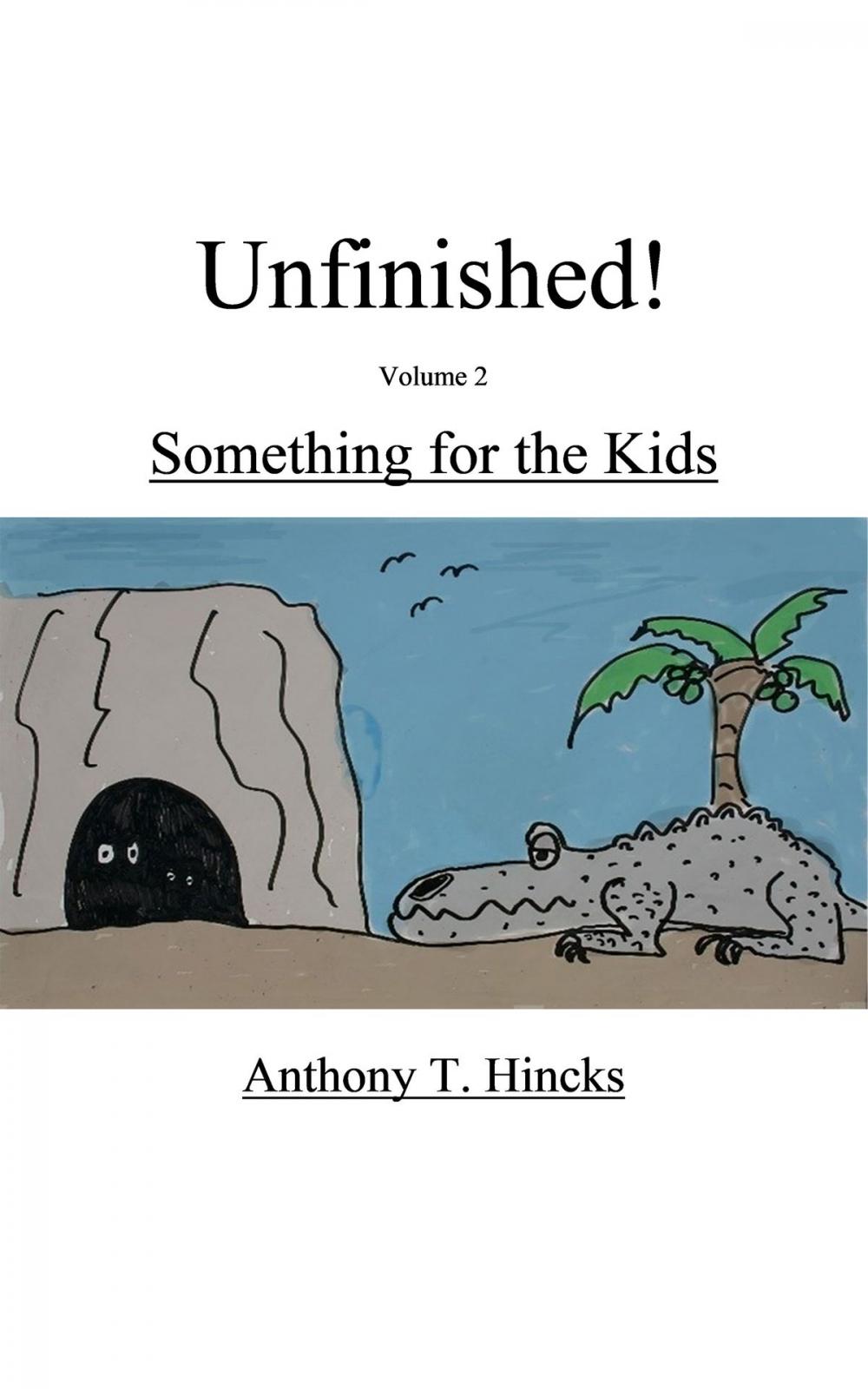 Big bigCover of Unfinished! Something for the Kids