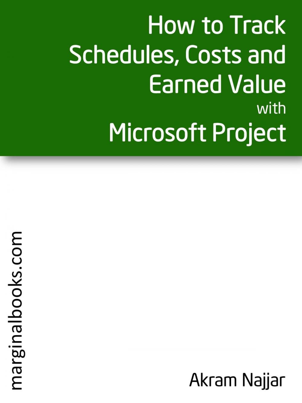 Big bigCover of How to Track Schedules, Costs and Earned Value with Microsoft Project