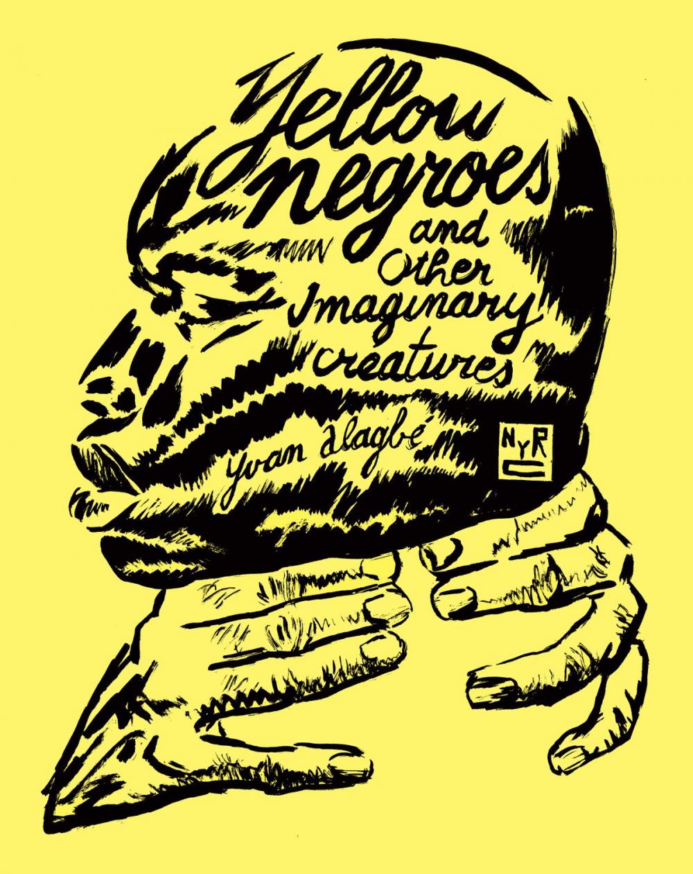 Big bigCover of Yellow Negroes and Other Imaginary Creatures