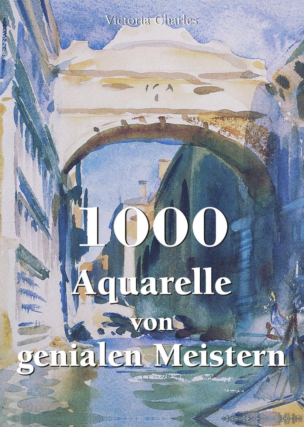 Big bigCover of 1000 Aquarelle von genialen Meistern