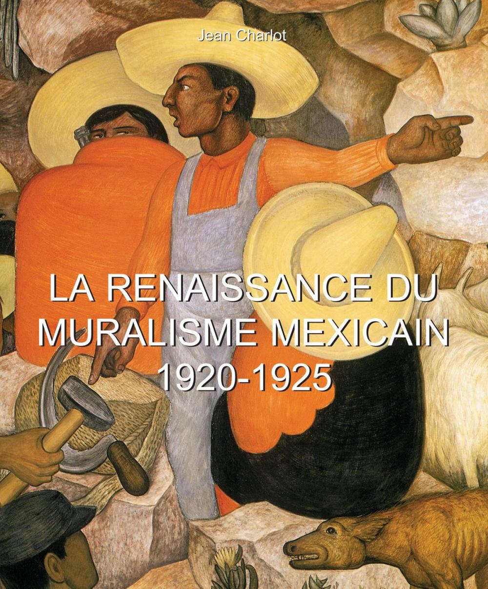 Big bigCover of La Renaissance du Muralisme Mexicain 1920-1925