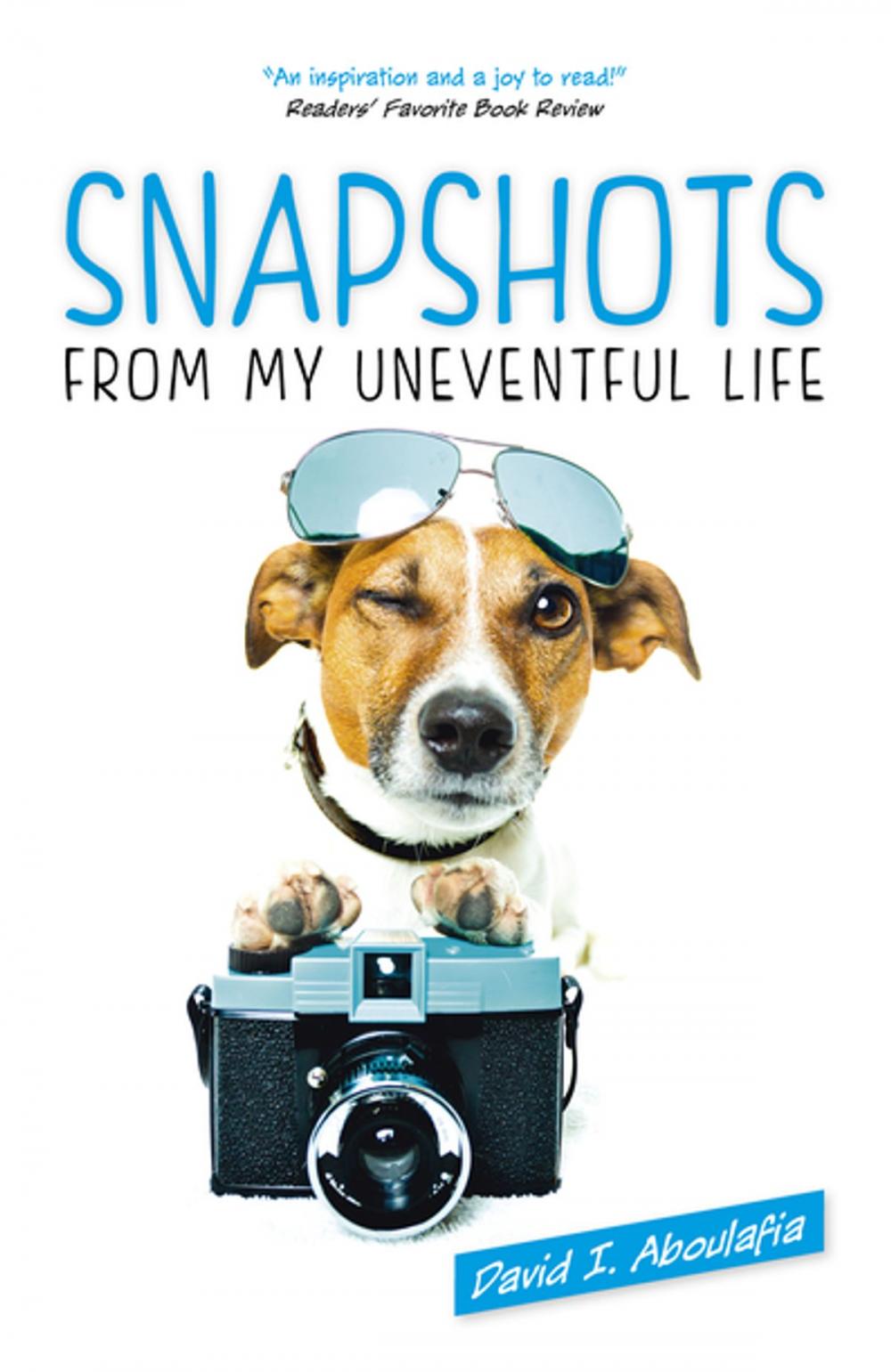 Big bigCover of Snapshots From My Uneventful Life