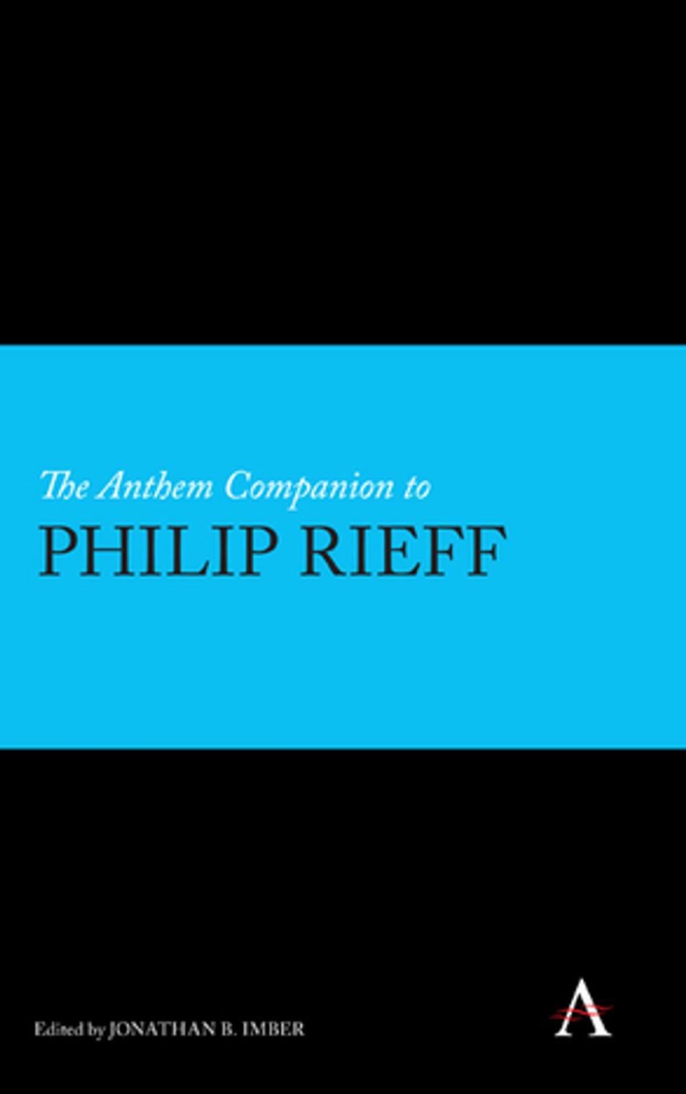 Big bigCover of The Anthem Companion to Philip Rieff