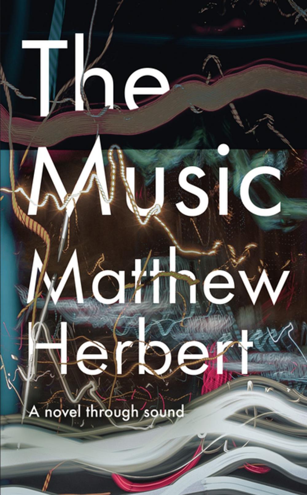 Big bigCover of The Music: A Novel Through Sound