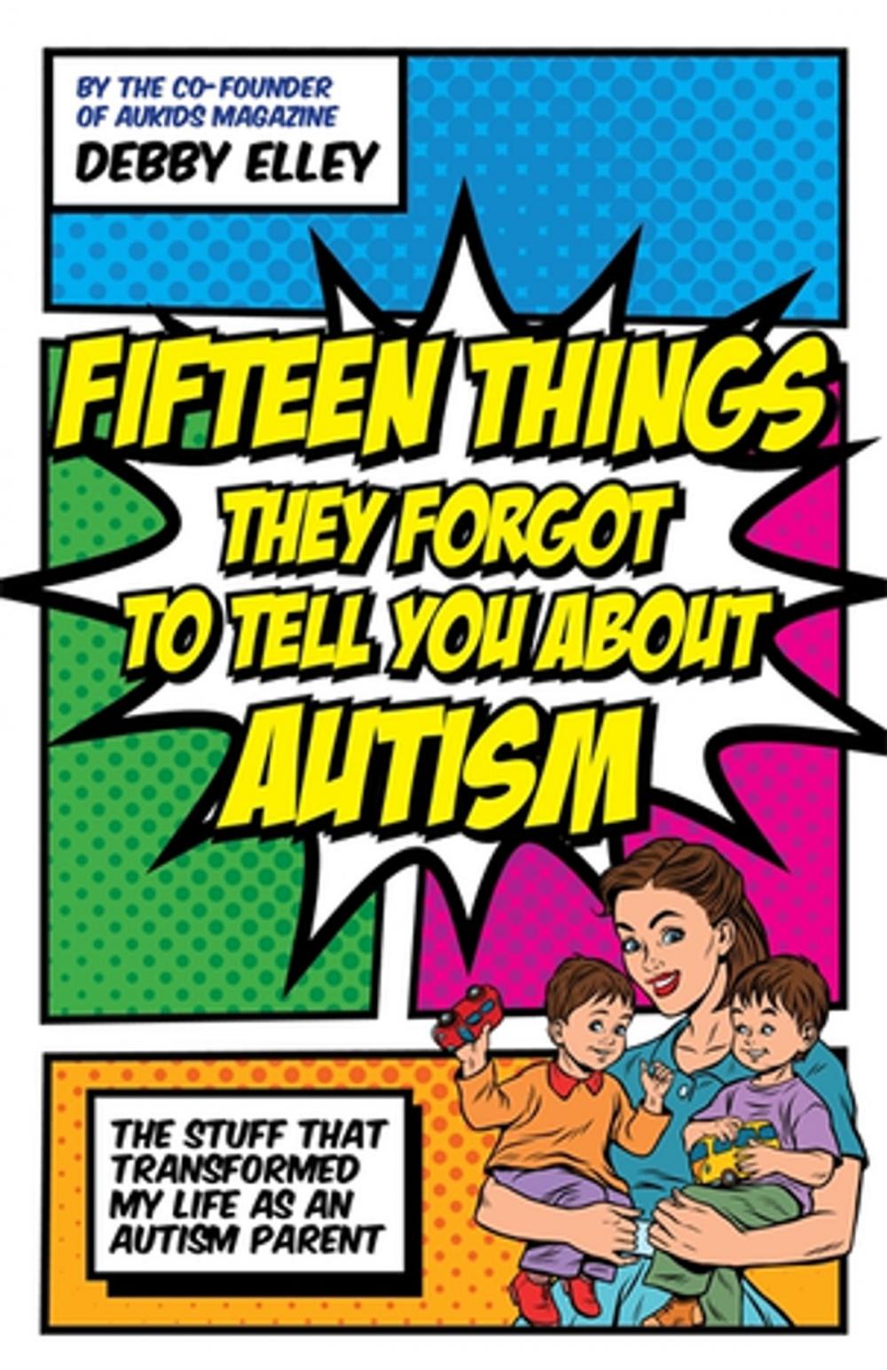 Big bigCover of Fifteen Things They Forgot to Tell You About Autism