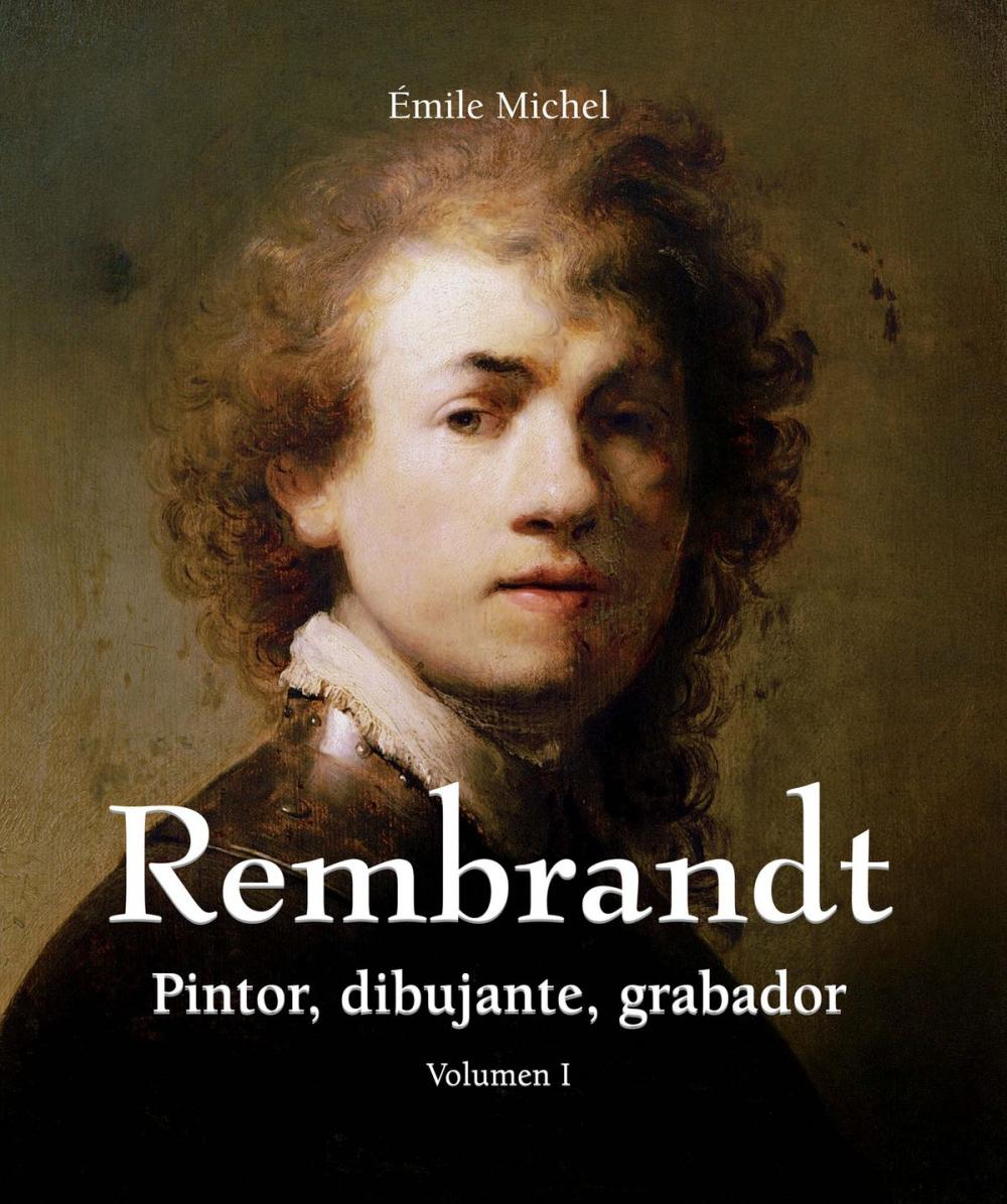 Big bigCover of Rembrandt - Pintor, dibujante, grabador - Volumen I