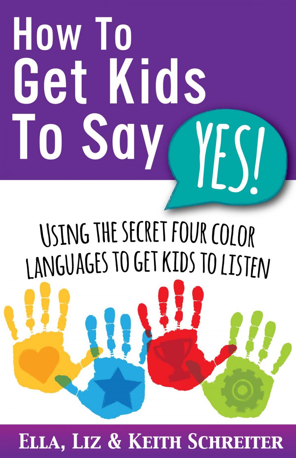 Big bigCover of How To Get Kids To Say Yes!