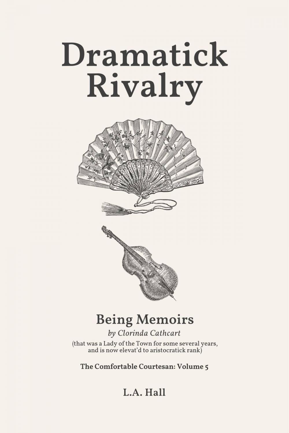 Big bigCover of Dramatick Rivalry, Being Memoirs by Clorinda Cathcart