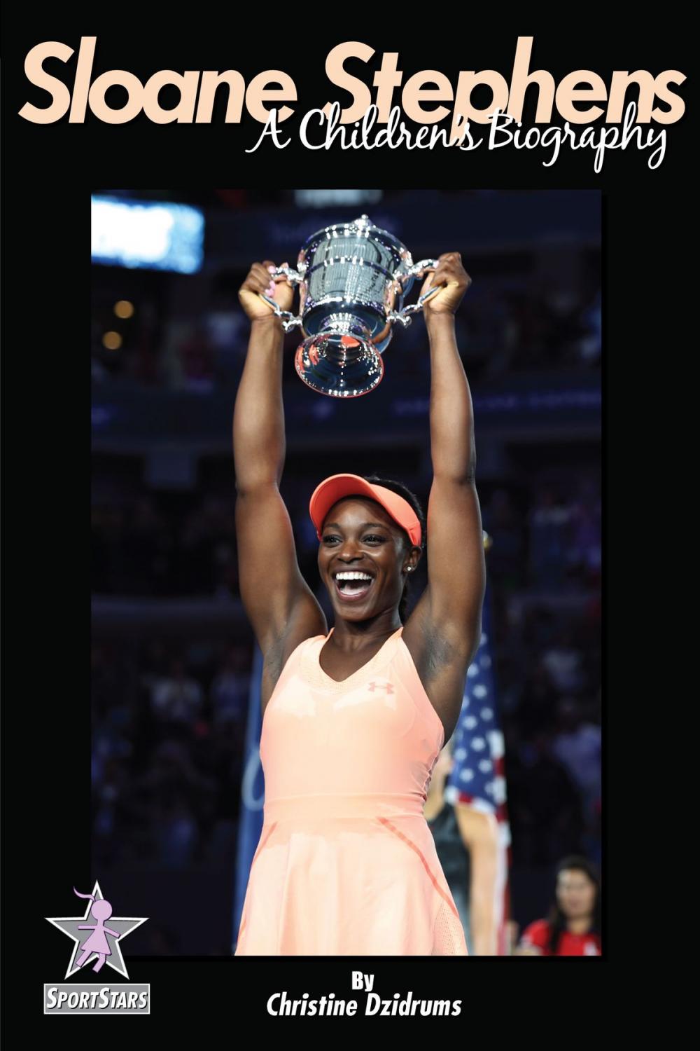 Big bigCover of Sloane Stephens: A Children's Biography