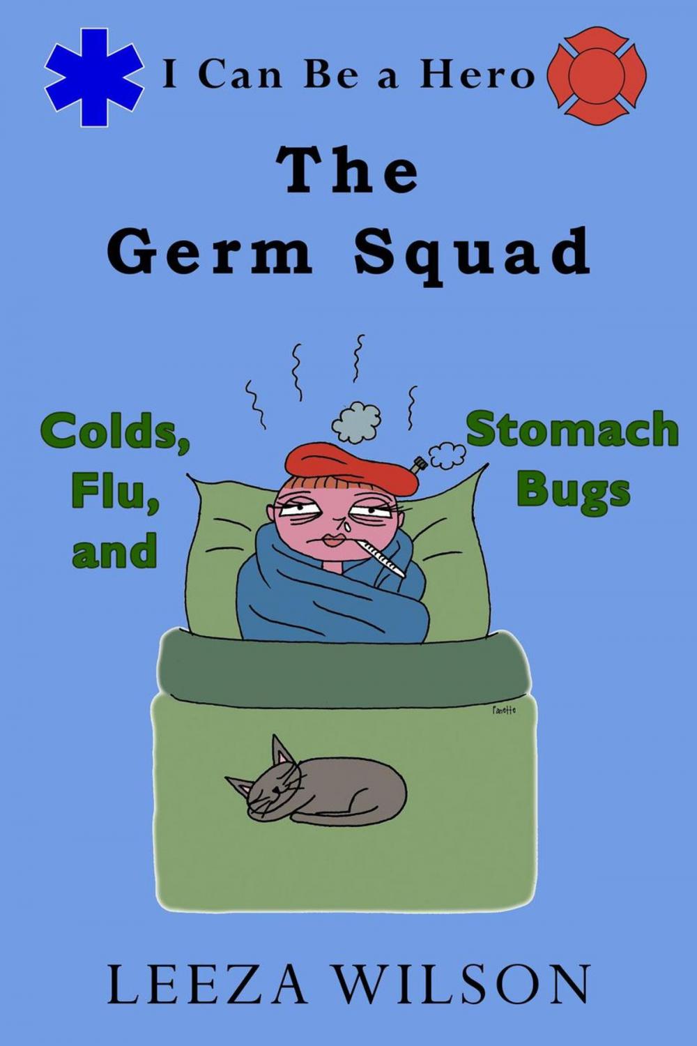 Big bigCover of The Germ Squad: Colds, Flu, and Stomach Bugs