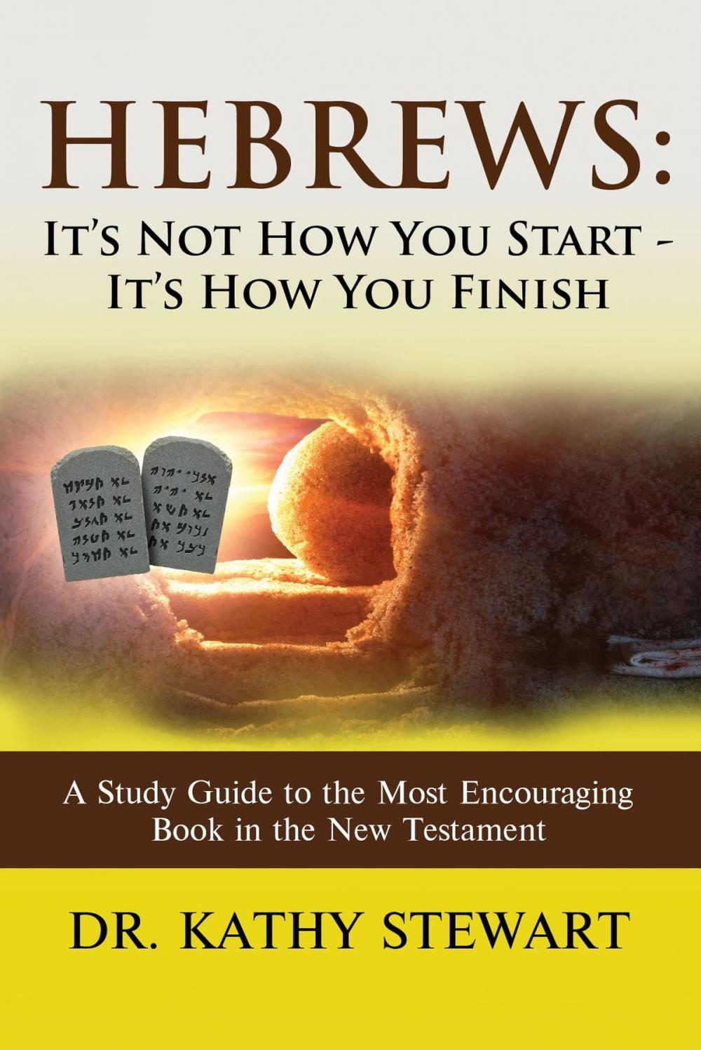 Big bigCover of Hebrews: It's Not How You Start - It's How You Finish