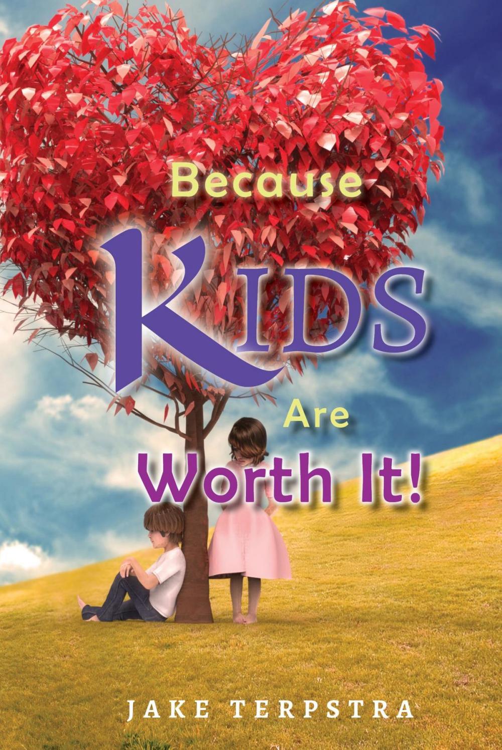 Big bigCover of Because KIDS Are Worth It!