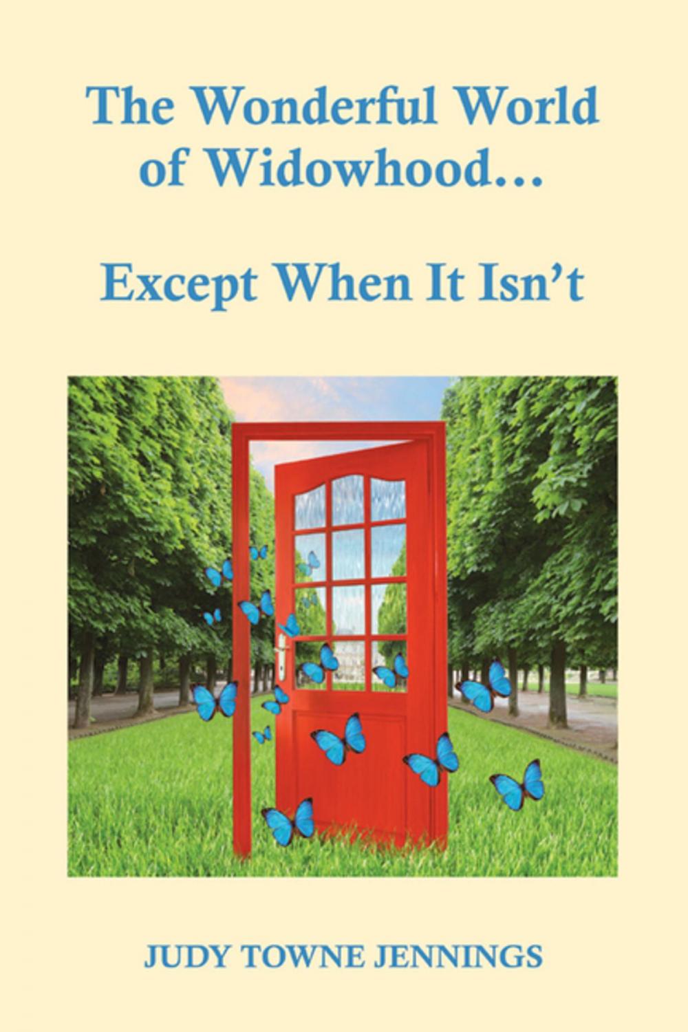 Big bigCover of The Wonderful World of Widowhood... Except When It Isn't