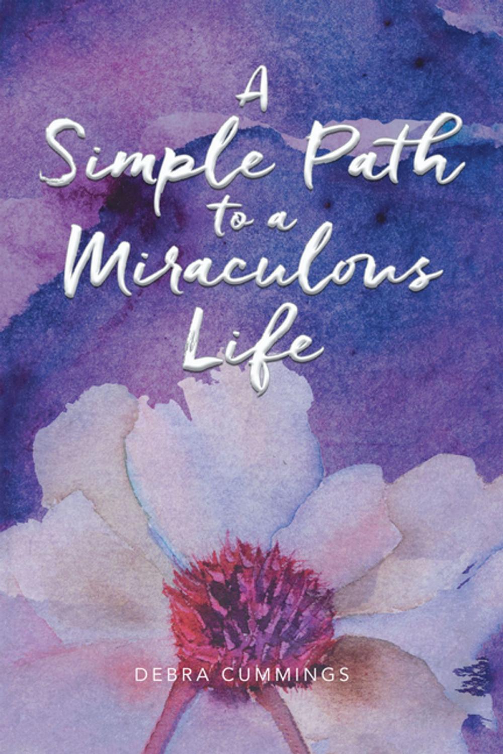 Big bigCover of A Simple Path to a Miraculous Life