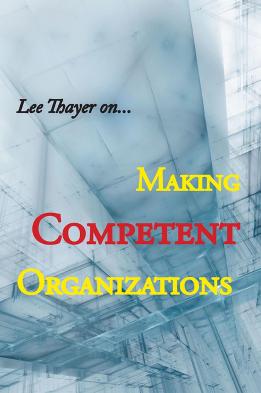 Big bigCover of Making Competent Organizations