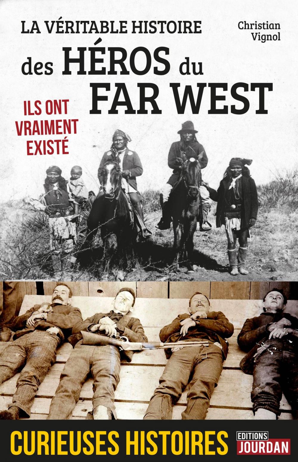 Big bigCover of La véritable histoire des héros du Far West