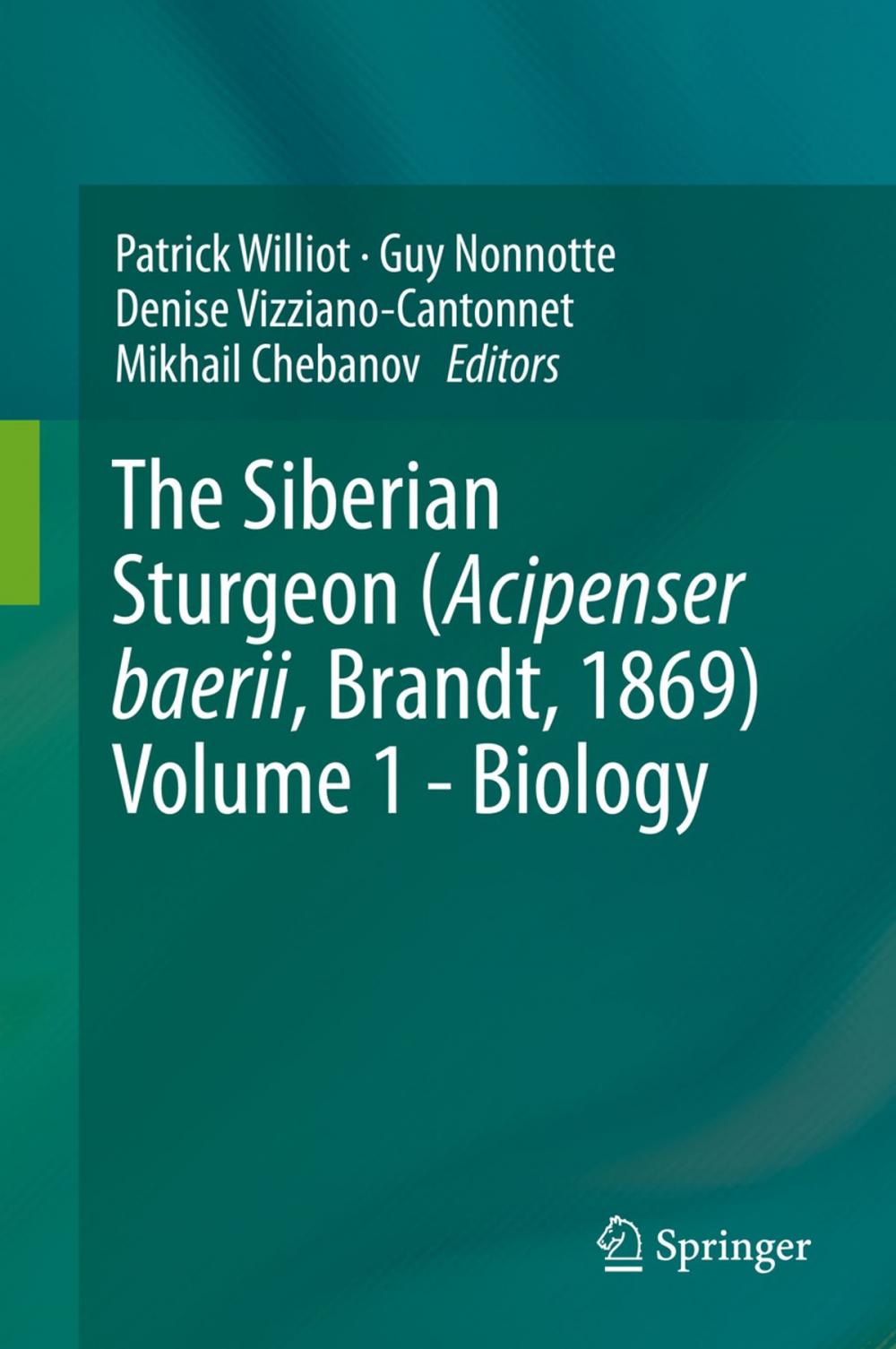 Big bigCover of The Siberian Sturgeon (Acipenser baerii, Brandt, 1869) Volume 1 - Biology